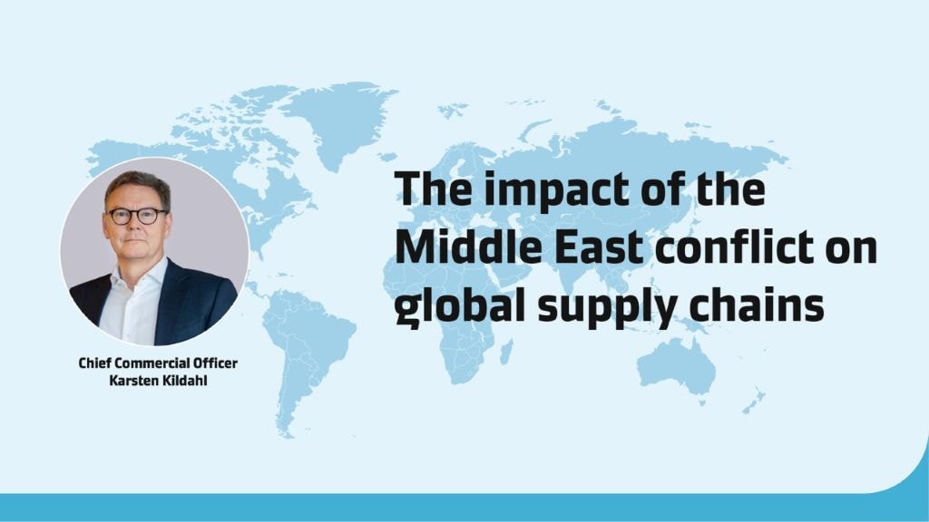 Maersk graphic showing the impact of the Middle East conflict on global supply chains with Chief Commercial Officer Karsten Kildahl.